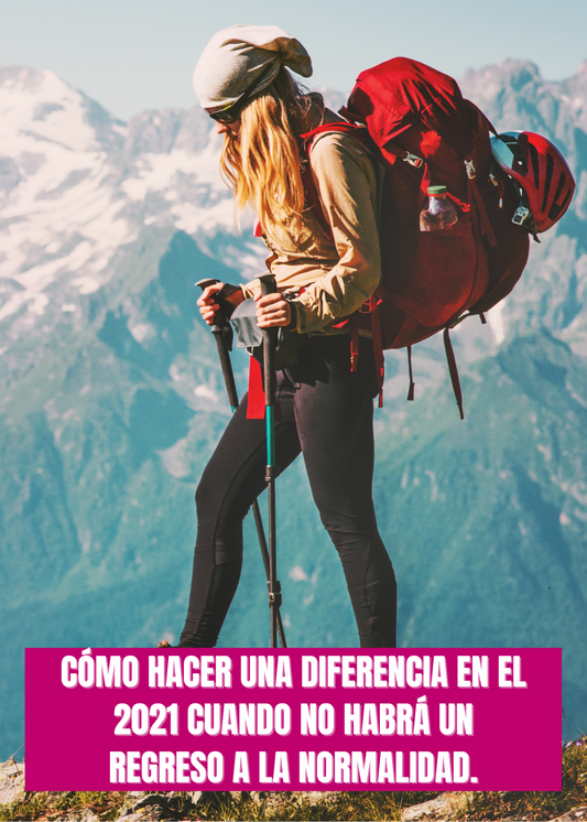 Cómo hacer una diferencia en el 2021 cuando no habrá un regreso a la normalidad.