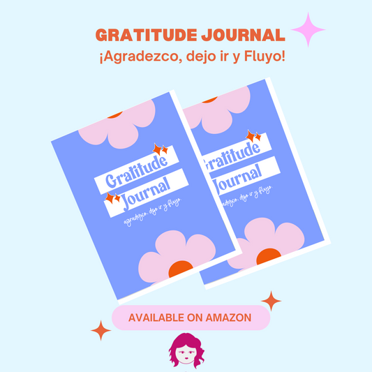 Gratitude Journal: Agradezco, dejo ir y fluyo