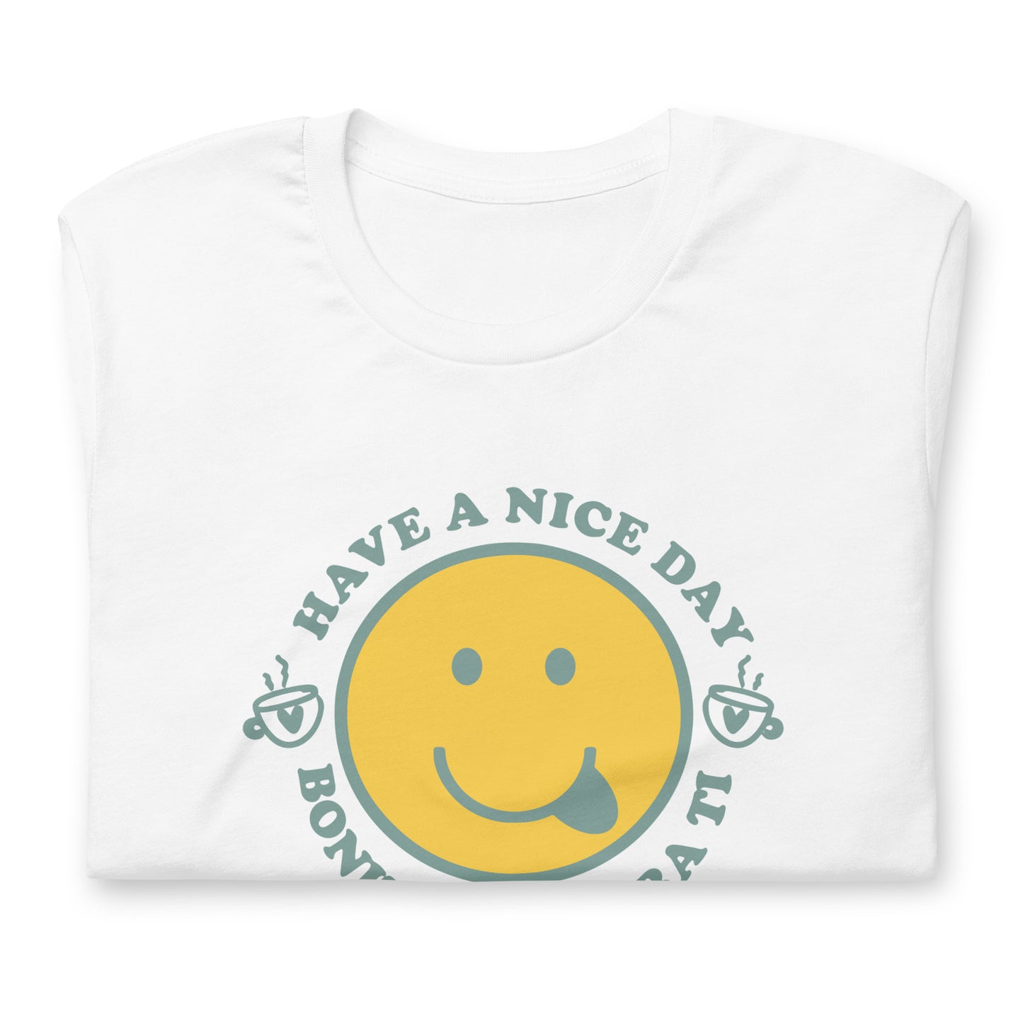 Have a nice day Happy Face Tshirt